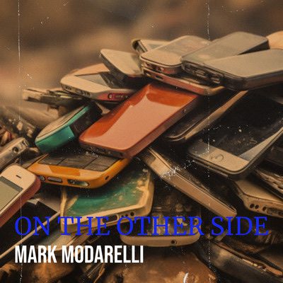 Mark Modarelli "On the Other Side"