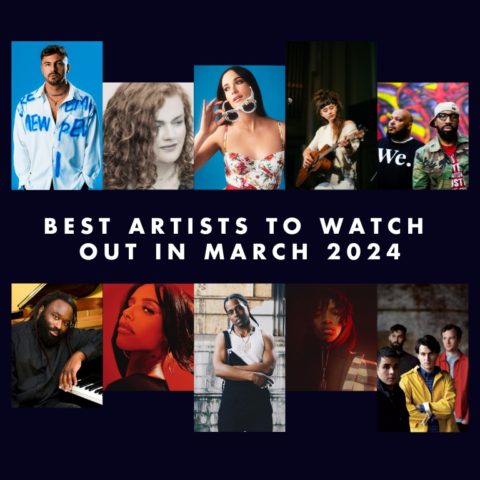 Best Artists to Watch Out for in March 2024